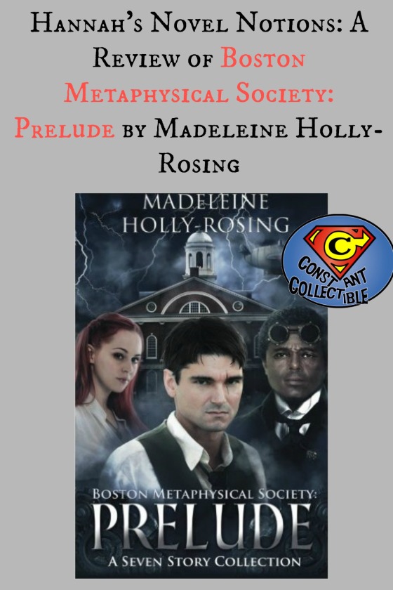 Hannah's Novel Notions: A Review of Boston Metaphysical Society: Prelude by Madeleine Holly-Rosing
